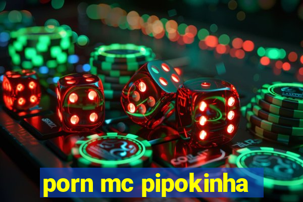 porn mc pipokinha